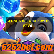 xem tivi trực tuyến vtv6