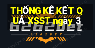 THỐNG KÊ KẾT QUẢ XSST ngày 3