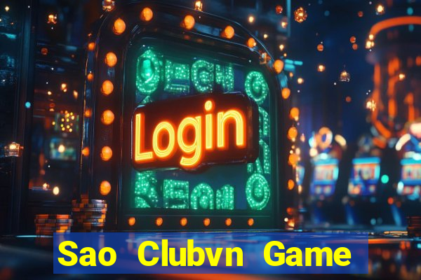 Sao Clubvn Game Bài Đổi Thưởng