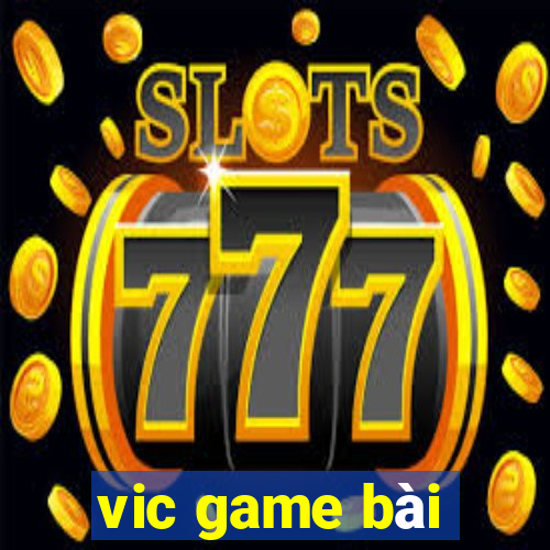 vic game bài