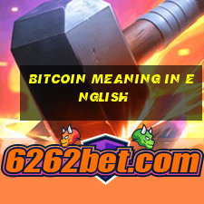 bitcoin meaning in english