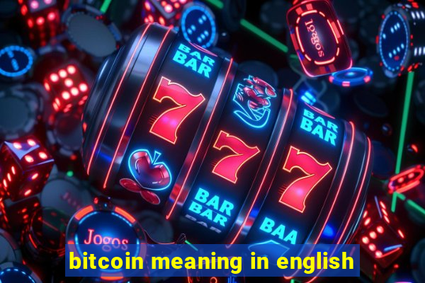 bitcoin meaning in english