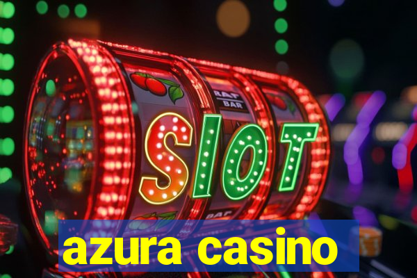 azura casino