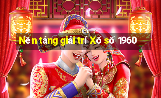 Nền tảng giải trí Xổ số 1960