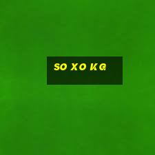 so xo kg