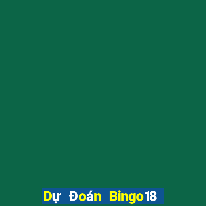 Dự Đoán Bingo18 ngày 2