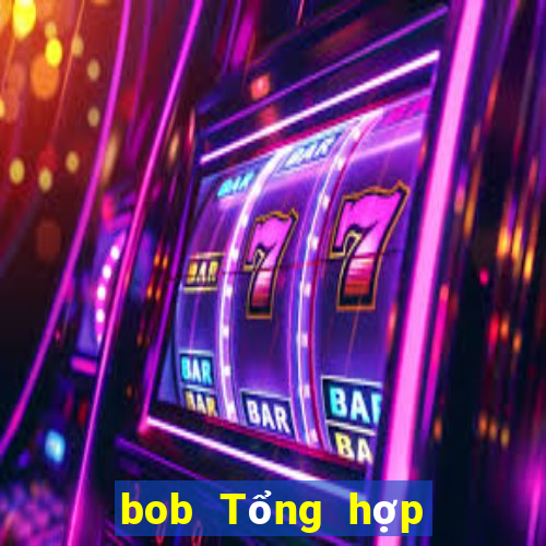 bob Tổng hợp Tải về