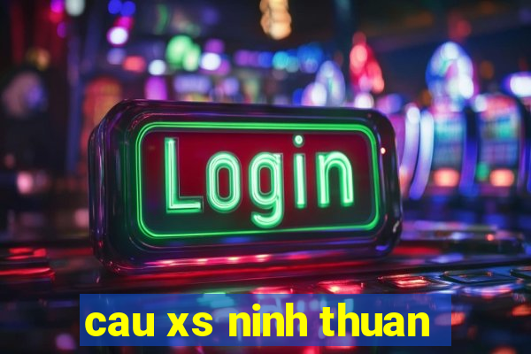 cau xs ninh thuan