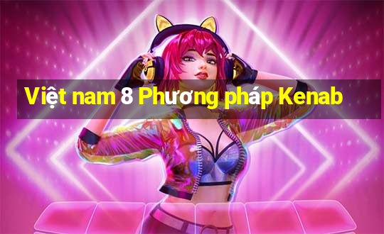 Việt nam 8 Phương pháp Kenab