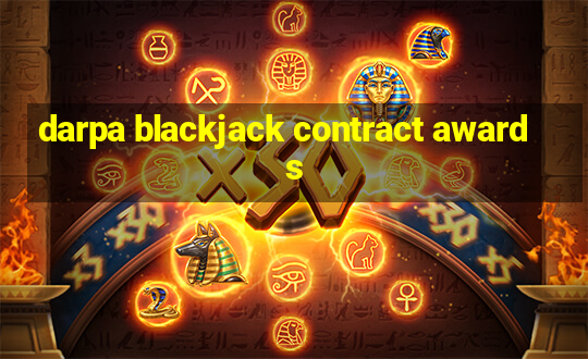 darpa blackjack contract awards