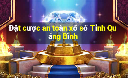 Đặt cược an toàn xổ số Tỉnh Quảng Bình