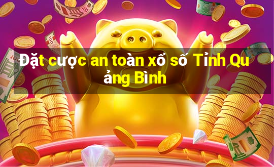 Đặt cược an toàn xổ số Tỉnh Quảng Bình