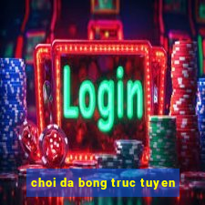 choi da bong truc tuyen