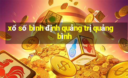 xổ số bình định quảng trị quảng bình