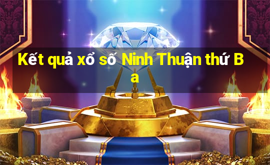 Kết quả xổ số Ninh Thuận thứ Ba