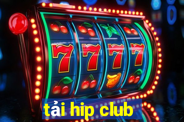 tải hip club