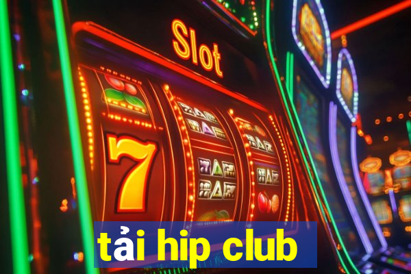 tải hip club