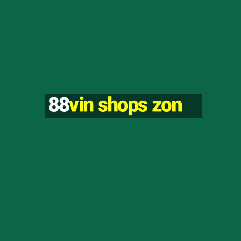 88vin shops zon