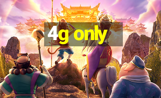 4g only