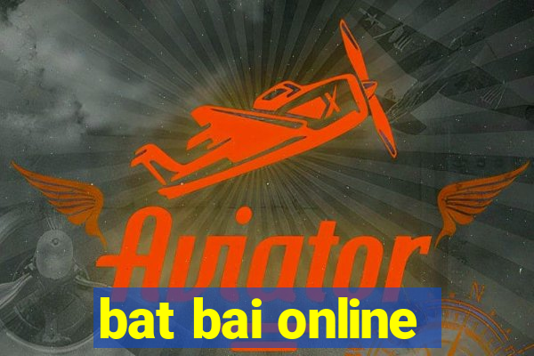 bat bai online