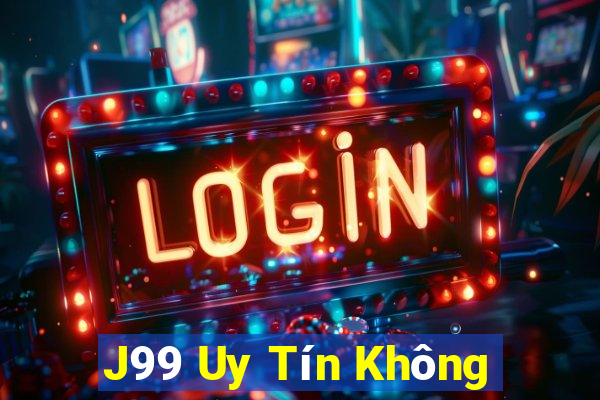 J99 Uy Tín Không