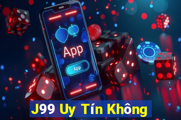 J99 Uy Tín Không