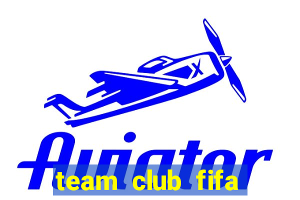 team club fifa online 3