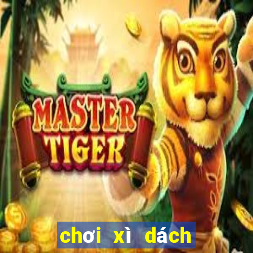 chơi xì dách như thế nào