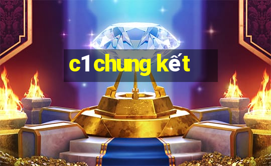 c1 chung kết