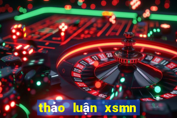 thảo luận xsmn hôm nay