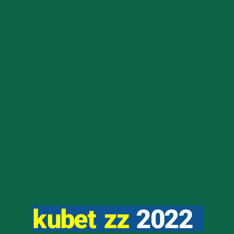 kubet zz 2022