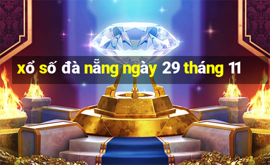 xổ số đà nẵng ngày 29 tháng 11