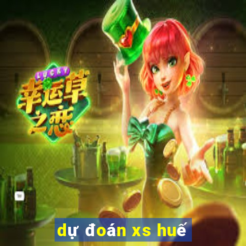 dự đoán xs huế