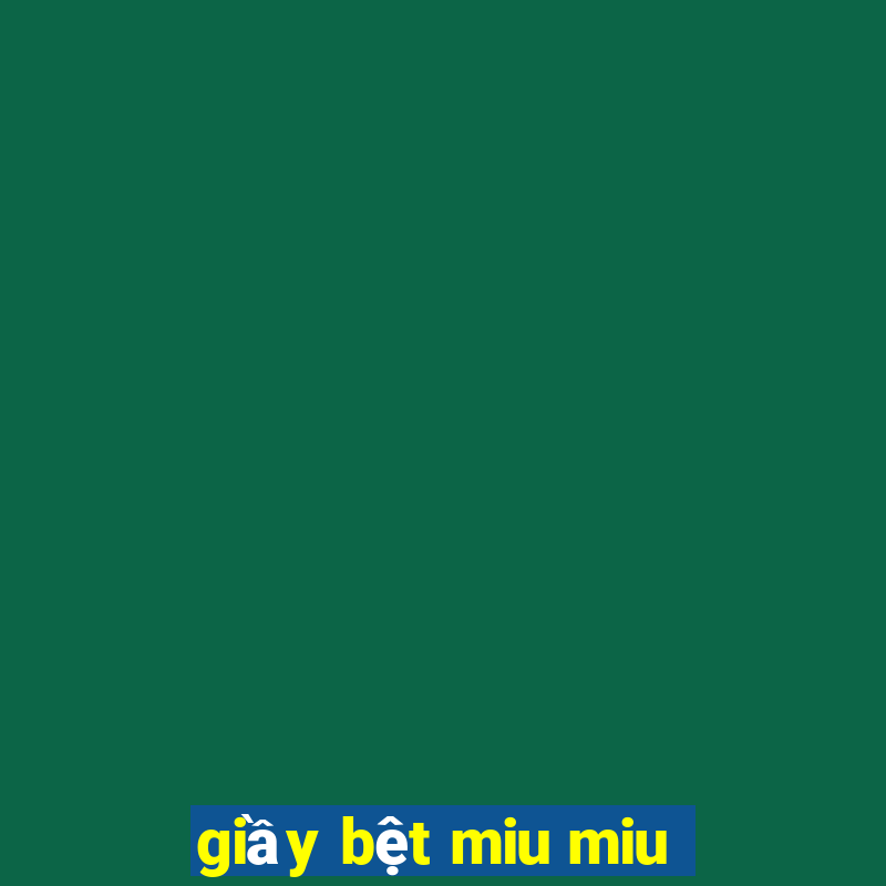 giầy bệt miu miu