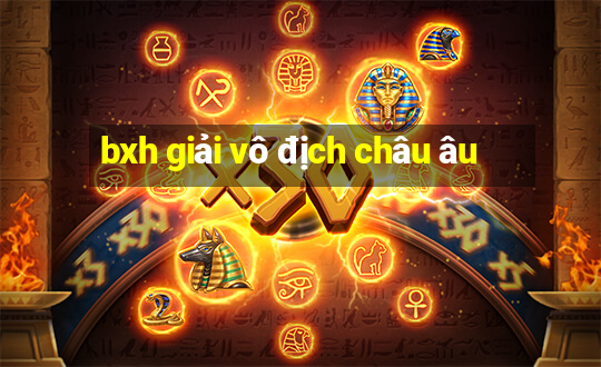 bxh giải vô địch châu âu