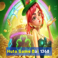 Huto Game Bài 1368