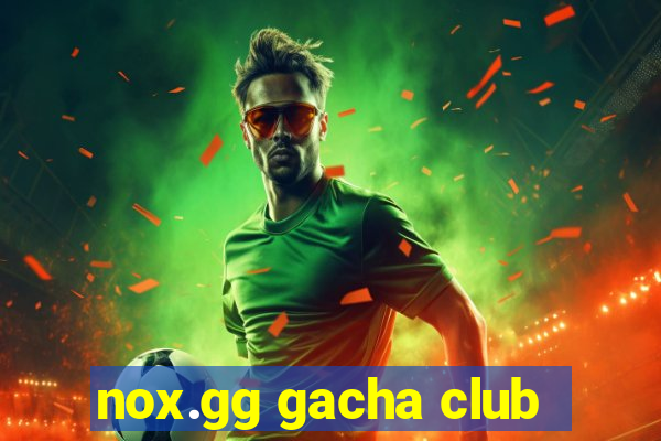 nox.gg gacha club