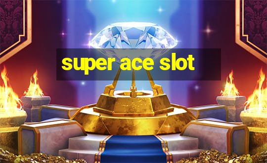 super ace slot