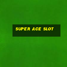 super ace slot