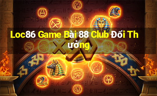 Loc86 Game Bài 88 Club Đổi Thưởng