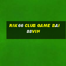 Rik66 Club Game Bài 88Vin