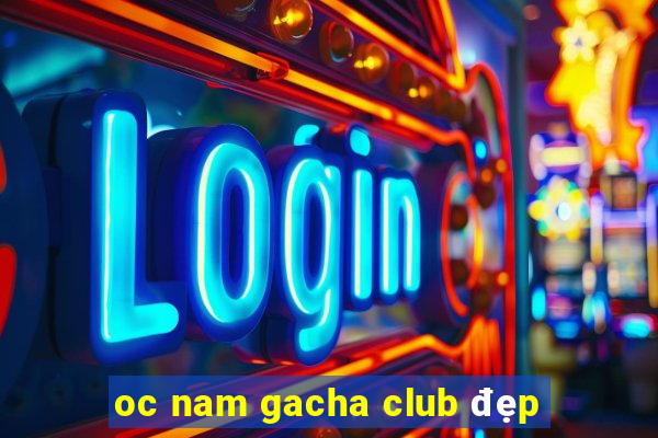 oc nam gacha club đẹp