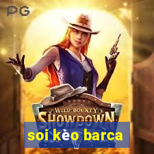 soi kèo barca