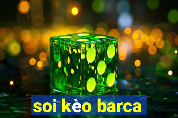 soi kèo barca