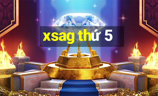 xsag thứ 5