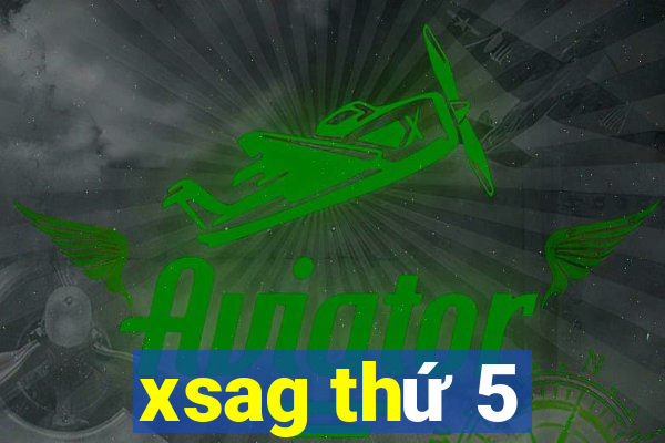 xsag thứ 5