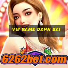 vui game danh bai