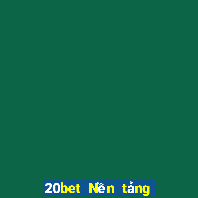 20bet Nền tảng giải trí AINZOLE