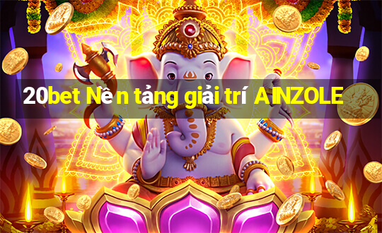 20bet Nền tảng giải trí AINZOLE