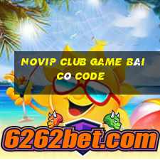 Novip Club Game Bài Có Code